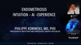 ENDOMETRIOSIS Intuition – AI –experience - EBM - Philippe Koninckx, MD