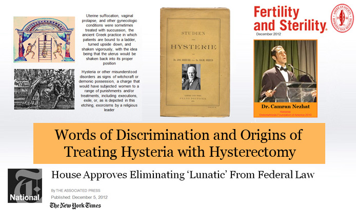 Words of Discrimination and Origins of Treating Hysteria with Hysterectomy Words of Discrimination and Origins of Treating Hysteria with Hysterectomy
