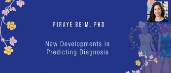 Piraye Beim, PhD - New Developments in Predicting Diagnosis