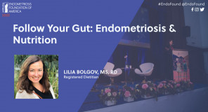 Follow Your Gut: Endometriosis & Nutrition - Lilia Bolgov, MS, RD?