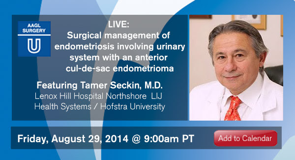 LIVE EVENT: Surgical Management of Endometriosis Involving Urinary System with an Anterior Cul-de-sac Endometrioma