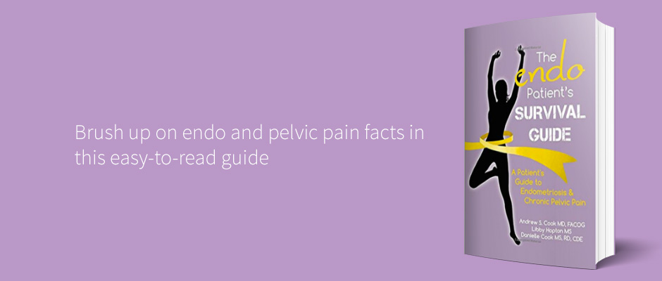 The Endo Patient's Survival Guide By Andrew S. Cook MD Facog, Danielle Cook MS Rd and Libby Hopton MS Endometriosis