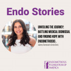 Unveiling the Journey: Battling Medical Dismissal and Finding Hope with Endometriosis - Aubrey Svensson’s Endo Story