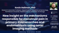 New insight on the mechanisms responsible for menstrual pain in primary dysmenorrhea  - Kevin Hellman, PhD