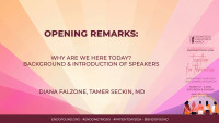 Opening Remarks: Why are we here today? Diana Falzone, Tamer Seckin