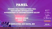 Panel - Beyond the Prescription Pad: Exploring Integrative Approaches to Endometriosis Relief