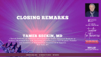 Closing Remarks - Tamer Seckin, MD