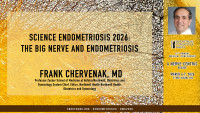 Frank Chervenak, MD - Science Endometriosis 2026: The Big Nerve and Endometriosis