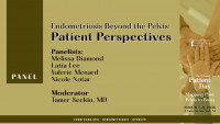 Panel: Endometriosis Beyond the Pelvis: Patient Perspectives