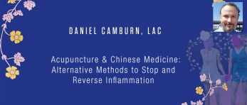 Daniel Camburn, LAc - Acupuncture & Chinese Medicine: Alternative Methods to Stop and Reverse Inflammation