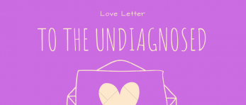 Love Letter to the Undiagnosed