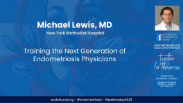 Training the Next Generation of Endometriosis Physicians - Michael Lewis, MD