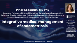 Integrative medical management of endometriosis - Pinar Kodaman, MD, PhD