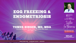 Egg Freezing & Endometriosis - Tomer Singer, MD