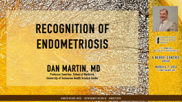 Dan Martin, MD - Recognition of Endometriosis
