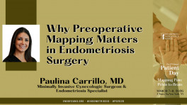 Paulina Carrillo, MD - Why Preoperative Mapping Matters in Endometriosis Surgery