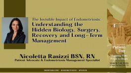 Nicoletta Rasizzi BSN, RN - The Invisible Impact of Endometriosis: Understanding the Hidden Biology, Surgery, Recovery and Long-Term Management