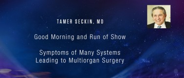 March 9: Tamer Seckin, MD - Symptoms of Many Systems Leading to Multiorgan Surgery?pop=on