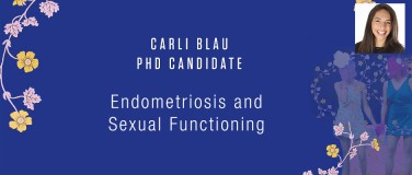 Carli Blau, PhD candidate - Endometriosis and Sexual Functioning?