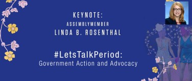 Linda Rosenthal - #LetsTalkPeriod: Government Action and Advocacy