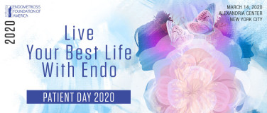 The Endometriosis Foundation of America is hosting the 11th Annual Patient Day: Live Your Best Life with Endo ?