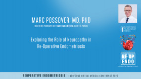 Exploring the Role of Neuropathy in Re-Operative Endometriosis - Marc Possover, MD, PhD