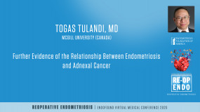 Further Evidence that endometriosis is related to tubal or ovarian cancer - Togas Tulandi, MD?