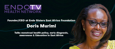 Founder/CEO at Endo Sisters East Africa Foundation, Doris Murimi, talks menstrual health policy, early diagnosis, awareness & education in East Africa?
