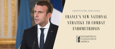  France's New National Strategy to Combat Endometriosis ?inf_contact_key=88edcbf32b8730cee2acf6d2c88a92bd680f8914173f9191b1c0223e68310bb1&fbclid=IwAR1utAJMzDo5tp1rwaIkKjWVatxsqEvSjqPVKU1SNSLfgqjD9QRDDOnk1K0