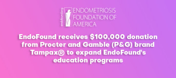 TAMPAX® MAKES A DONATION TO THE ENDOMETRIOSIS FOUNDATION OF AMERICA  
