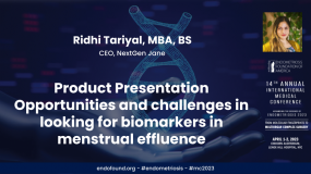 Challenges in looking for biomarkers in menstrual effluence	- Ridhi Tariyal, MBA, BS