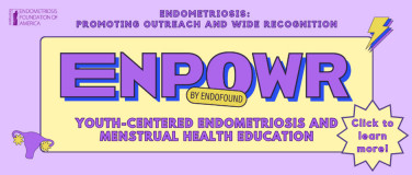 Endometriosis Foundation of America Launches ENPOWR™: Revolutionizing High School Education on Endometriosis