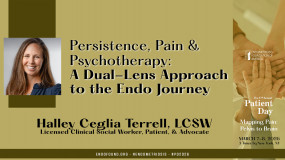 Halley Ceglia Terrell, LCSW - Persistence, Pain & Psychotherapy: A Dual-Lens Approach to the Endo Journey?