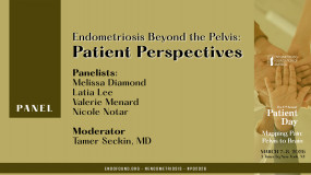 Panel: Endometriosis Beyond the Pelvis: Patient Perspectives?