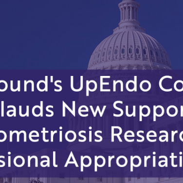 UpEndo Coalition Secures Key Support & Funding for Endometriosis Research 
