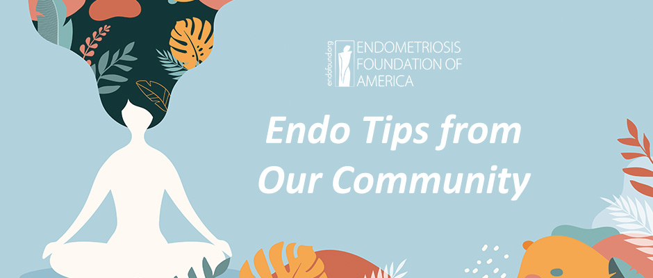 Endo Tips from Our Community