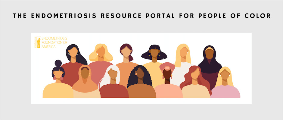 Announcing The Endometriosis Resource Portal for People of Color
