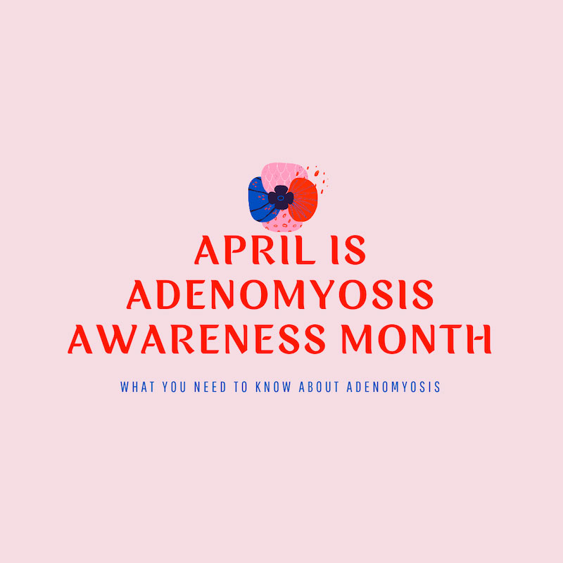 What You Need To Know About Adenomyosis EndoFound