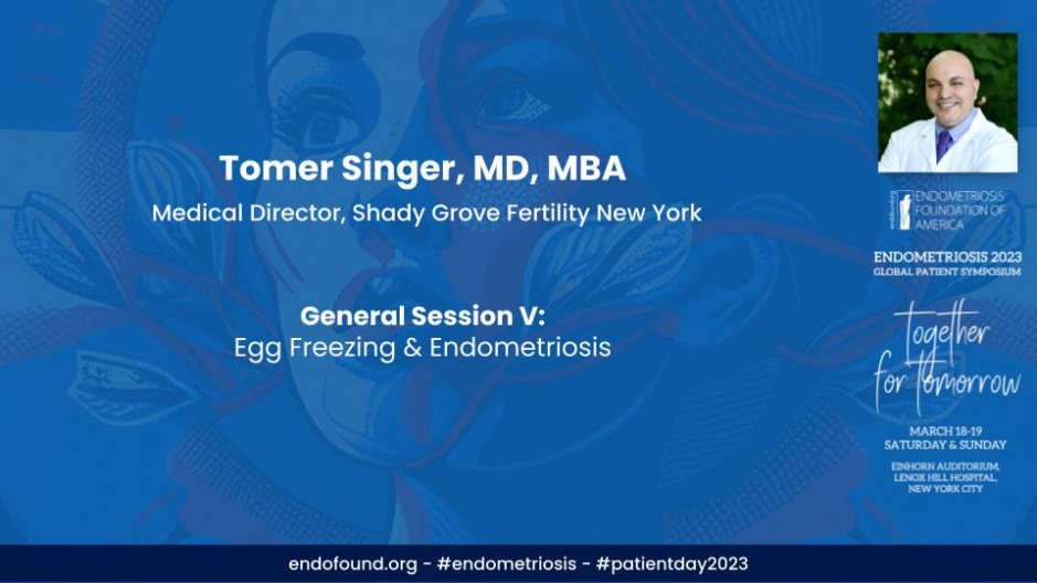 Egg Freezing & Endometriosis - Tomer Singer, MD