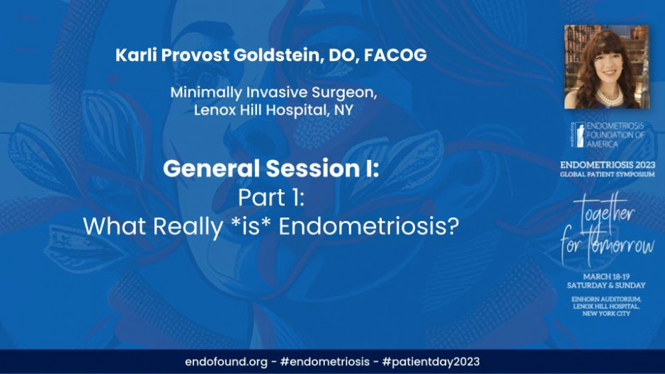 What Really *is* Endometriosis? - Karli Provost Goldstein, DO, FACOG