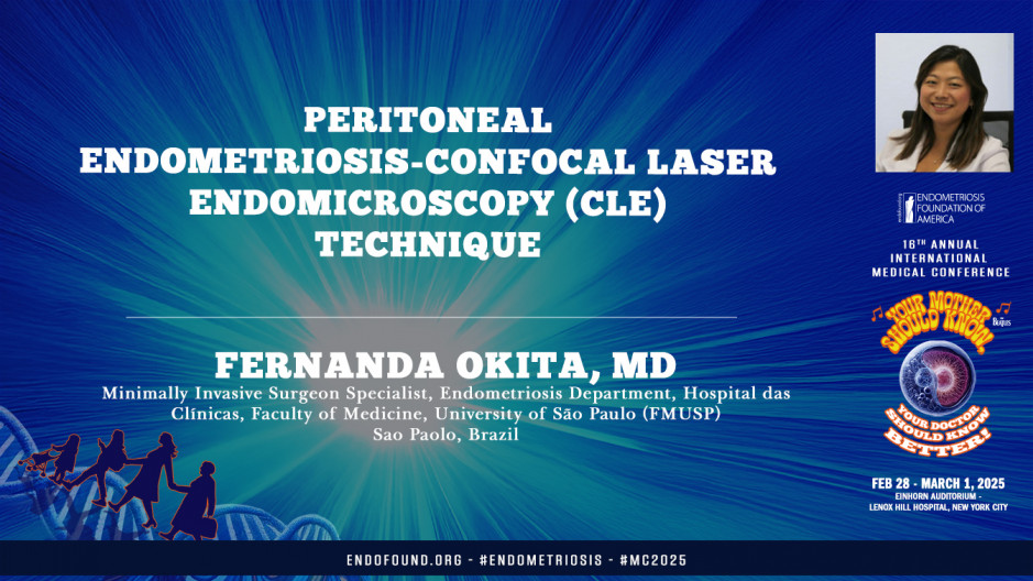 Peritoneal Endometriosis-Confocal Laser Endomicroscopy (CLE) Technique-Fernanda Okita, MD