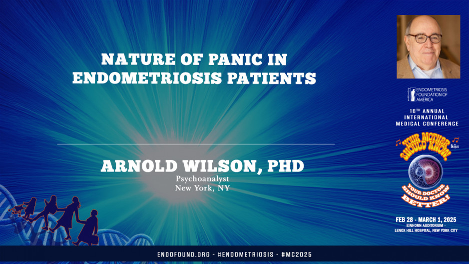 Nature of Panic in Endometriosis Patients - Arnold Wilson, PhD