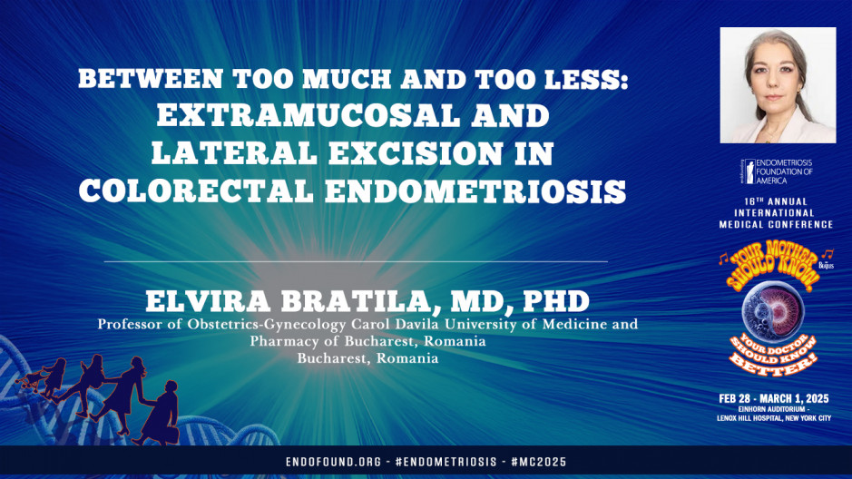 Extramucosal and Lateral Excision in Colorectal Endometriosis - Elvira Bratila, MD, PhD