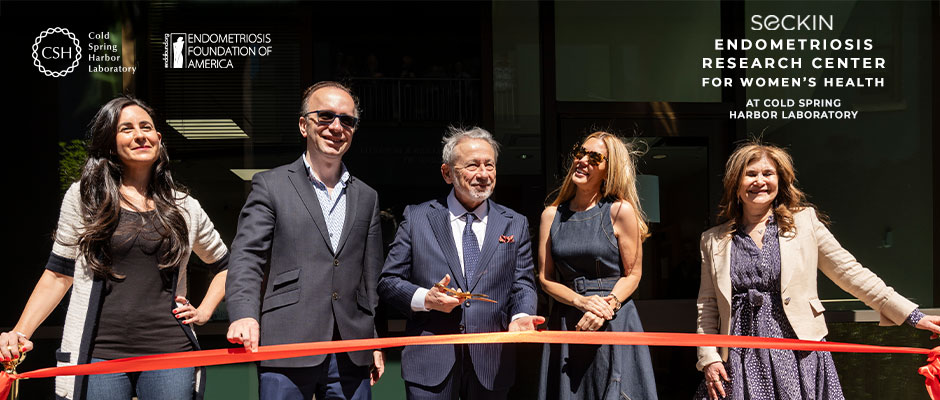 Endometriosis Foundation of America and Cold Spring Harbor Laboratory Launch $20 Million Seckin Endometriosis Research Center