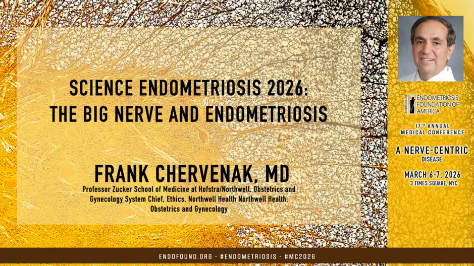 Frank Chervenak, MD - Science Endometriosis 2026: The Big Nerve and Endometriosis