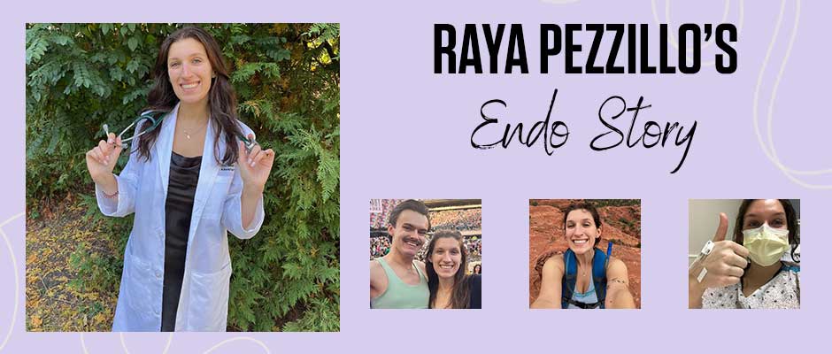 After Years of People Gaslighting Her, Raya Pezzillo Is Sharing Her Endometriosis Story to Help Others Get Diagnosed Sooner