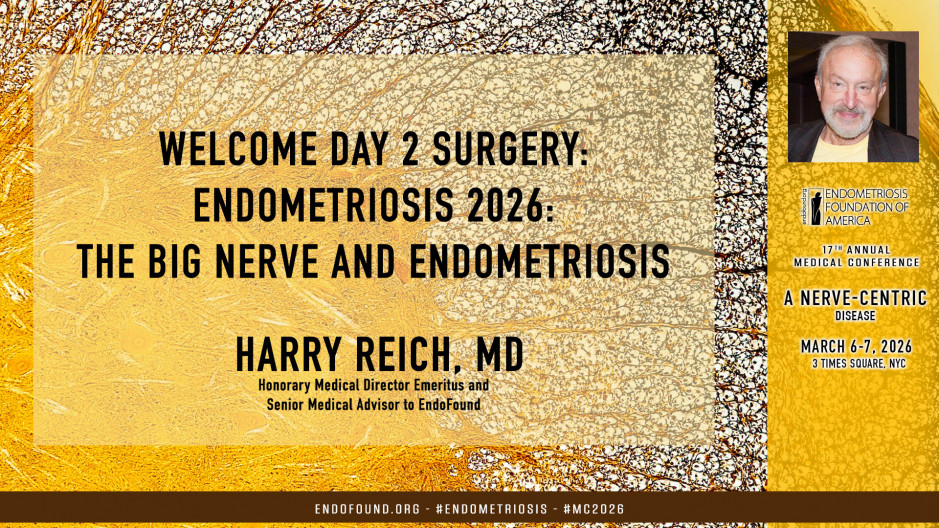 Harry Reich, MD - Endometriosis 2026: The Big Nerve and Endometriosis