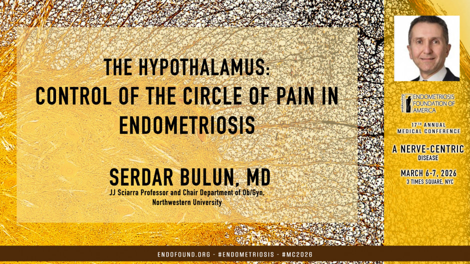 Serdar Bulun, MD - The hypothalamus: control of the circle of pain in endometriosis